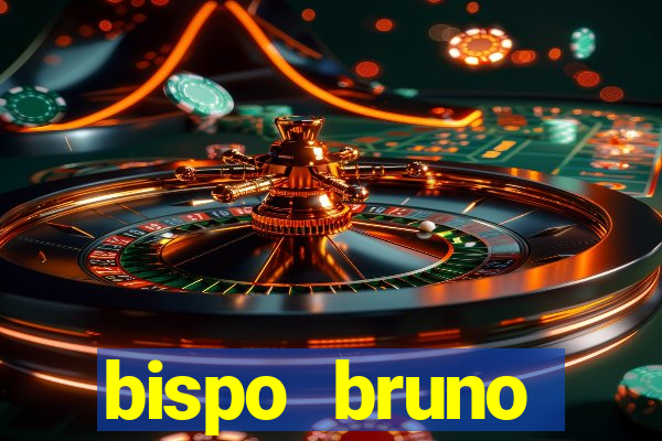 bispo bruno leonardo fortuna